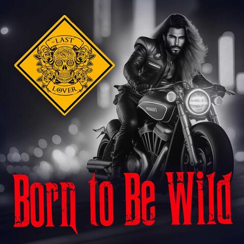 Born to Be Wild