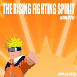 The Rising Fighting Spirit - Naruto