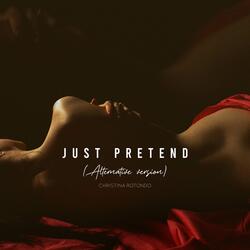 Just Pretend (Alternative Version)