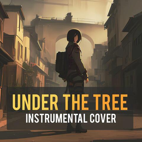 Under the Tree (From "Attack on Titan")