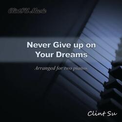 Never Give up on Your Dreams