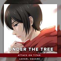 Under The Tree (From "Attack on Titan")