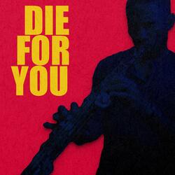 Die For You