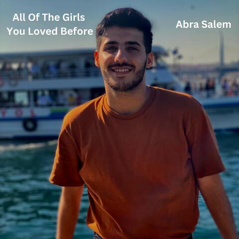 All Of The Girls You Loved Before