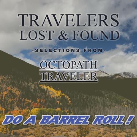 Travelers Lost & Found - Selections from Octopath Traveler
