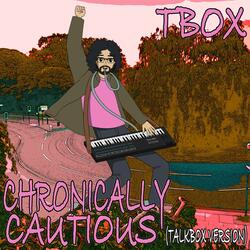 Chronically Cautious (Talkbox Version) [Stutter Edit Sped Up) [Stutter Edit Vocals Only 80.7 BPM]