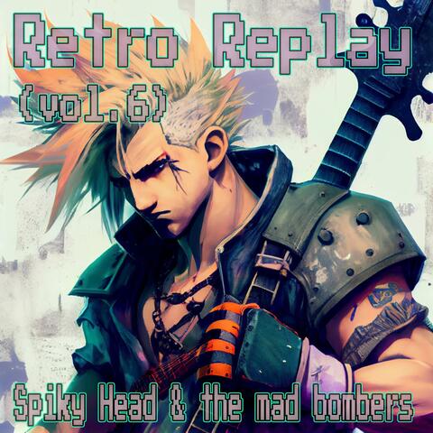 Retro Replay, Vol. 6: Spiky Head & the mad bombers
