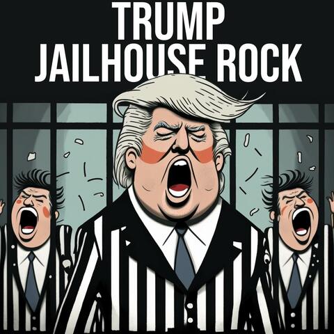 Trump - Jailhouse Rock