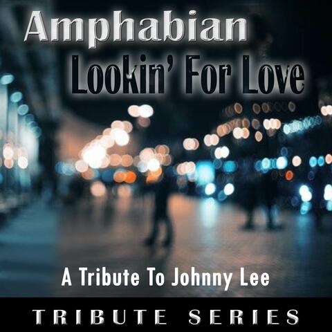 Lookin' For Love:  A Tribute to Johnny Lee