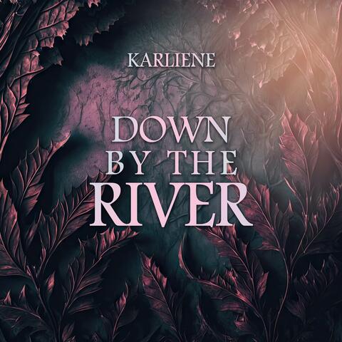 Down by the River
