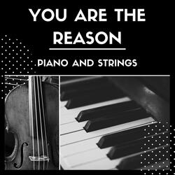 You Are The Reason (Piano and Strings)