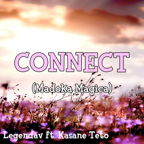 Connect (From "Madoka Magica")