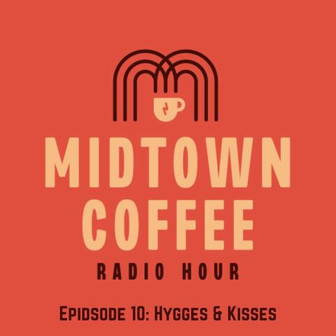 Episode 10: Hygges & Kisses