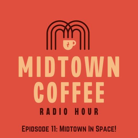 Episode 11: Midtown in Space!