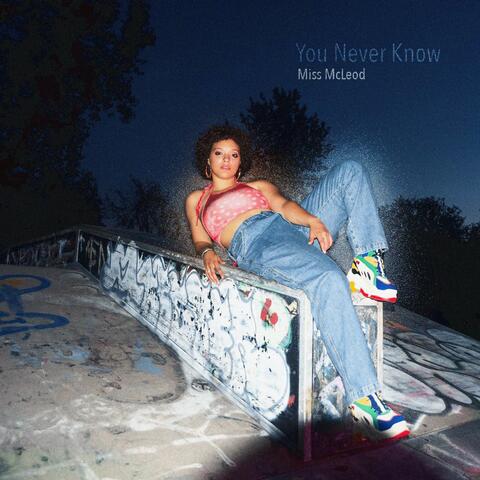 You Never Know