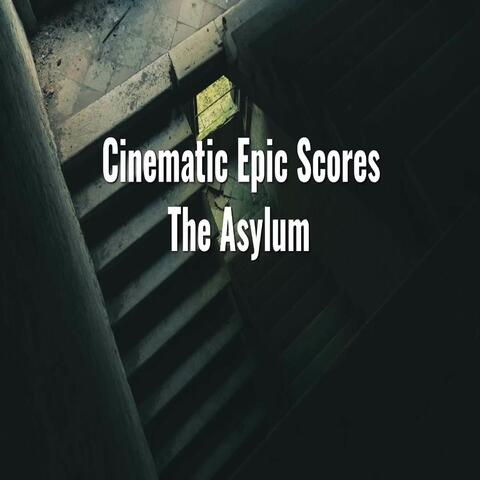 Cinematic Epic Scores: The Asylum