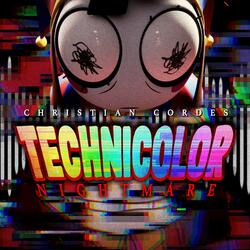 Technicolor Nightmare
