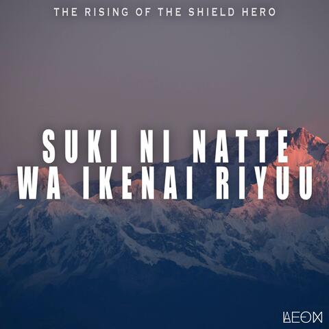 Suki ni Natte wa Ikenai Riyuu (From "The Rising of the Shield Hero Season 3")