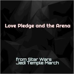 Love Pledge and the Arena (from Star Wars Jedi Temple March)