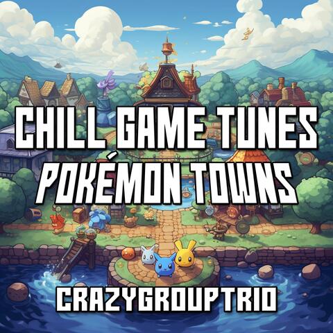 Chill Game Tunes: Pokémon Towns