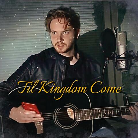 Til Kingdom Come