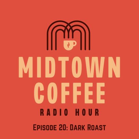 Episode 20: Dark Roast