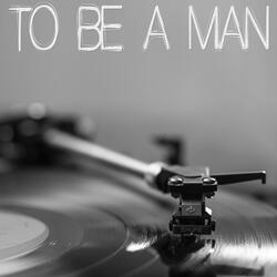 To Be A Man (Originally Performed by Dax and Darius Rucker) [Instrumental]