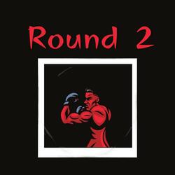 Round 2