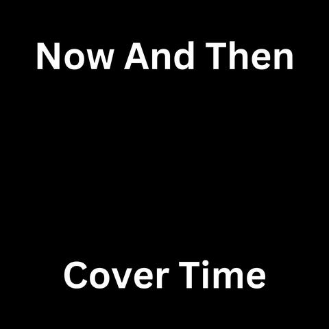 Now And Then
