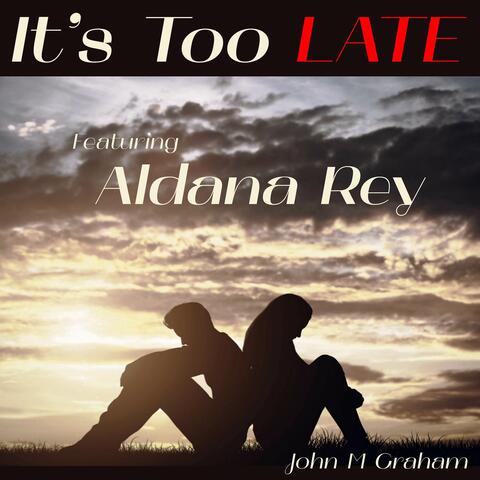 It's Too Late