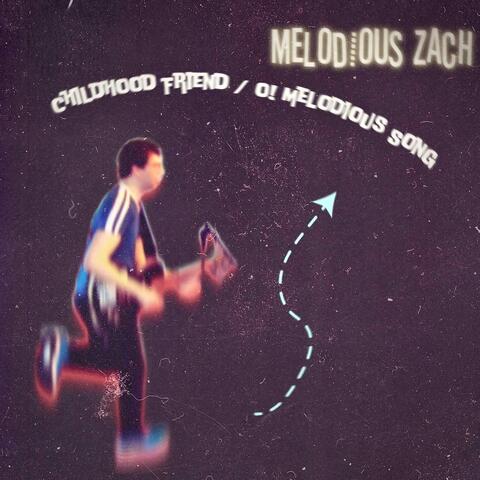 Childhood Friend / O! Melodious Song