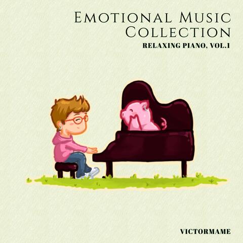 Emotional Music Collection (Relaxing Piano, Vol.1)