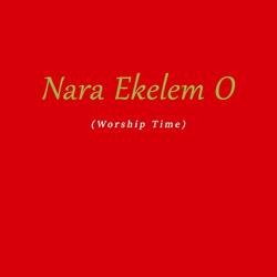 Nara Ekelem O