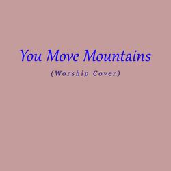 You Move Mountains