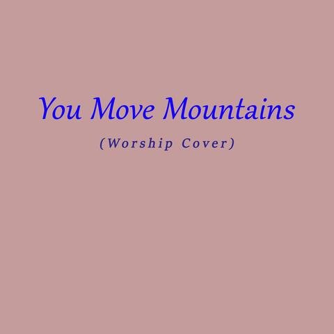 You Move Mountains