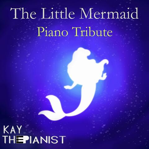 The Little Mermaid Piano Tribute