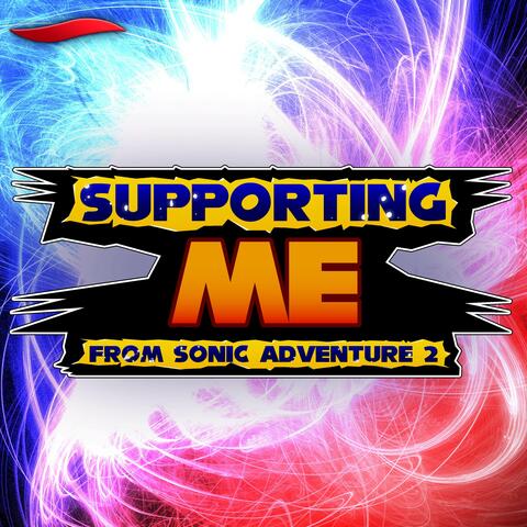 Supporting Me (from "Sonic Adventure 2")
