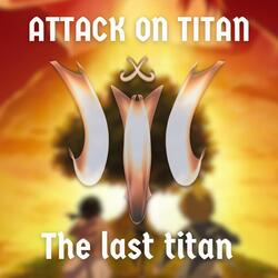 ATTACK ON TITAN | The Last Titan