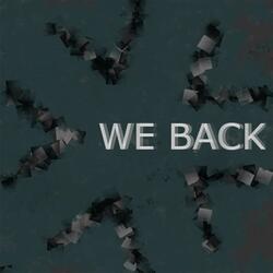 WE BACK