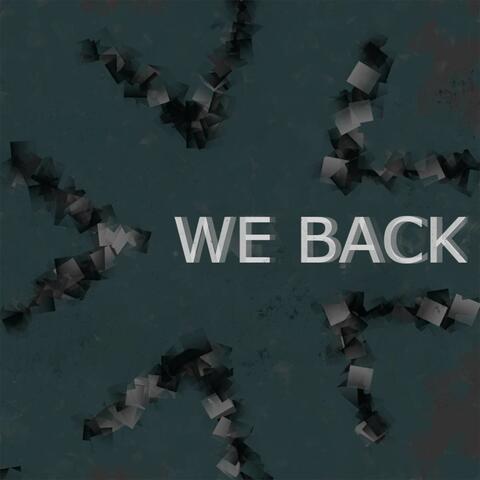 WE BACK