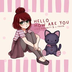 Hello / How Are You