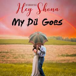 Hey Shona X My Dil Goes