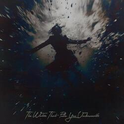 The Water That Pulls You Underneath