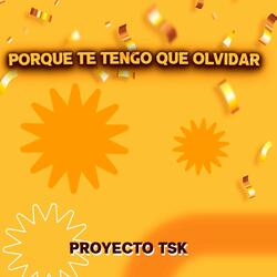 PORQUE TE TENGO QUE OLVIDAR