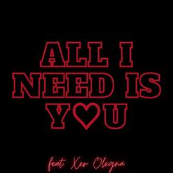 All I Need Is You