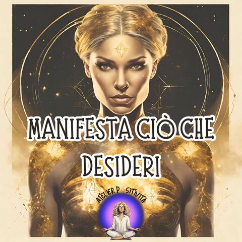 Manifesta ciò che desideri