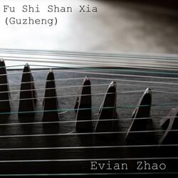 Fu Shi Shan Xia (Guzheng)