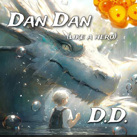Dan Dan (Like a Hero)