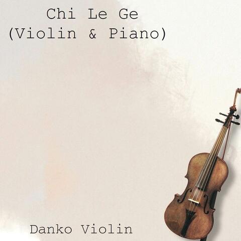Chi Le Ge (Violin & Piano)