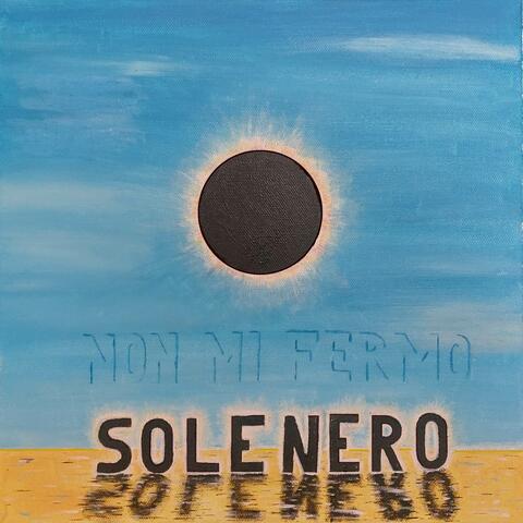 Sole Nero - Non Mi Fermo